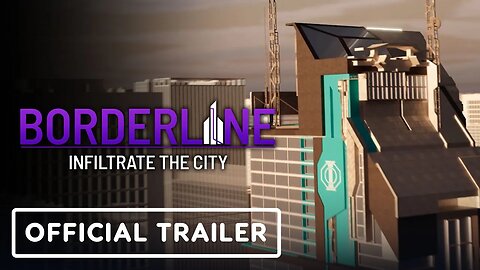 Borderline: Infiltrate the City - Official Trailer | IndieMania Showcase 2024