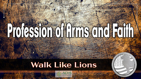 "Profession of Arms and Faith" Walk Like Lions Christian Daily Devotion with Chappy May 3, 2021