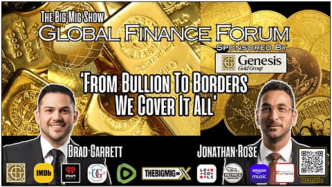 Global Finance Forum, From Bullion To Boarders w/ Genesis Gold Group |EP352