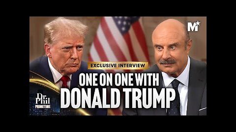 REPLAY: Watch Donald Trump's Full Interview With Dr. Phil