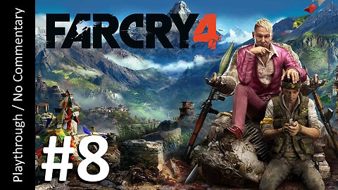 Far Cry 4 (Part 8) playthrough