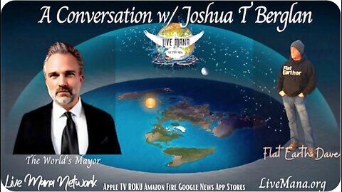 Flat Earth Conversation: Dave Wiess and Joshua T Berglan