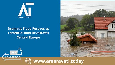 Dramatic Flood Rescues as Torrential Rain Devastates Central Europe | Amaravati Today