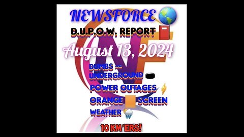 August 13, 2024 - NEWSFORCE 🌎 D.U.P.O.W REPORT 📕