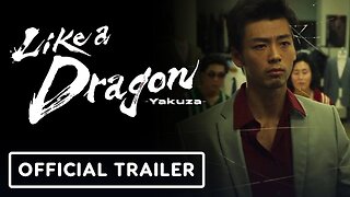 Like a Dragon: Yakuza - Official Trailer