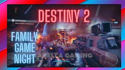 Destiny 2 - Family Game Night: Holy Moly! I Don't Wanna Go Over There!