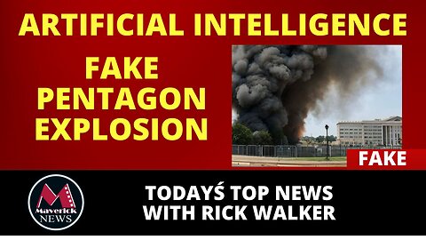 Live News: Wildfire Danger | FAKE A.I. PENTAGON EXPLOSION | Maverick News