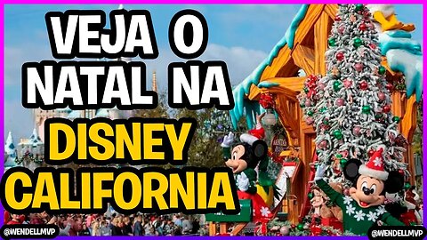 DISNEYLAND CALIFORNIA - MOSTRANDO A DECORAÇÃO DE NATAL