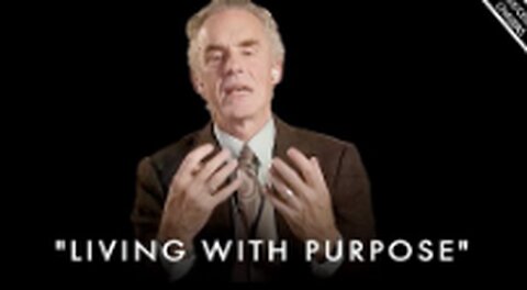 Living With Purpose- How to Find Meaning and Joy in Everyday Life - Jordan Peterson Motivation