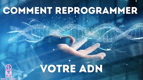 VOUS POUVEZ REPROGRAMMER VOTRE ADN