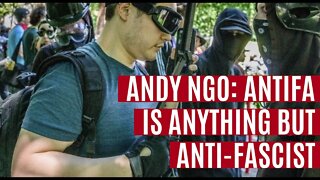 Andy Ngo: Antifa is Anything But Anti-Fascist