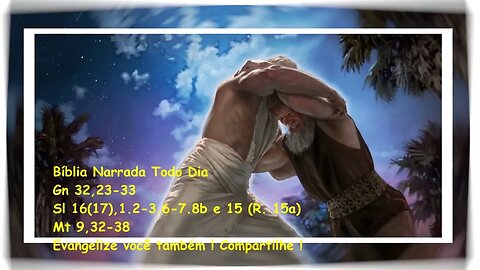 Evangelho do dia - Liturgia Diária - Gn 32,23-33 - Sl 16(17) - Mt 9,32-38