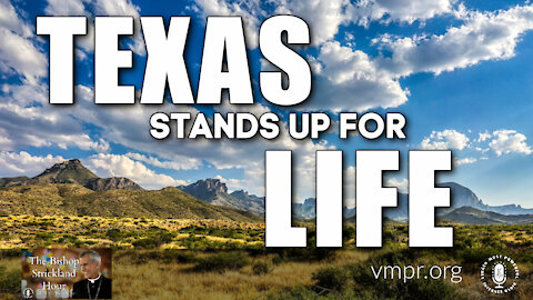 14 Sep 21, The Bishop Strickland Hour: Texas Stands Up for Life