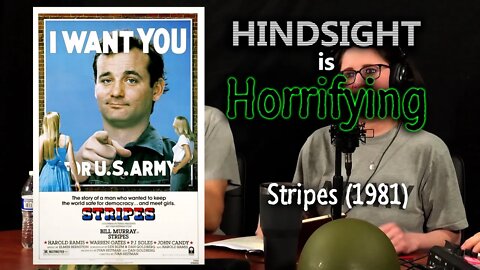 Bill Murray is in the Army now! It's "Stripes" (1981) on Hindsight is Horrifying!