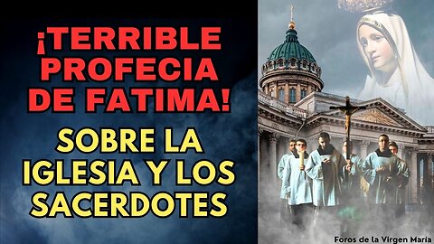 Terrible Profecía de Fátima sobre la Apostasía en la Iglesia y la Fe de los Sacerdotes