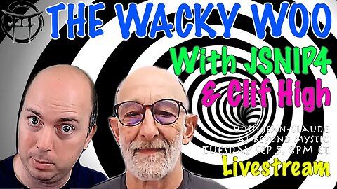 LIVESTREAM: WACKY WOO WITH CLIF HIGH ,JSNIP4 & Jean-Claude@BeyondMystic