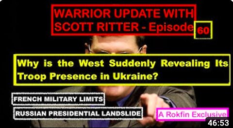 WARRIOR UPDATE GARLAND NIXON WITH SCOTT RITTER-EPISODE 60-WHY IS THE WEST REVEALING ITS TROOP PRESENCE IN UKRAINE?