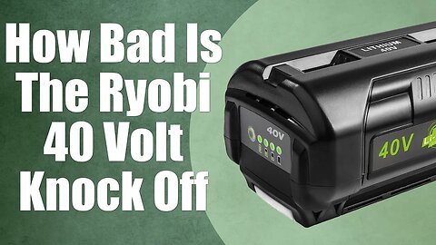 Ryobi 40 Volt Generic Battery Review