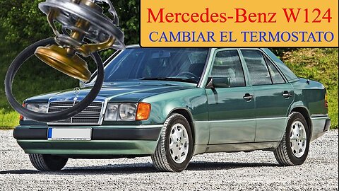 Mercedes-Benz W124 - Cómo sustituir cambiar el termostato y averiguar si funciona