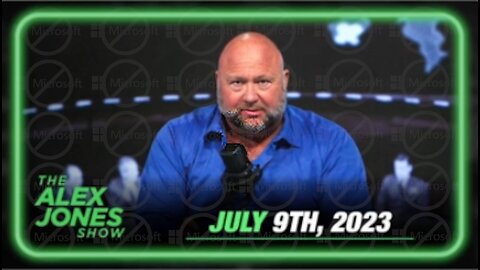 The Alex Jones Show 7/9/23