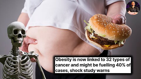 Obesity is Now CONFIRMED to Lead You to 32 Different Types of Cancer Related DEATH!