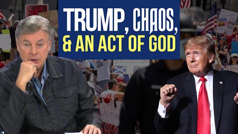 Trump, Chaos, and an Act Of God | Lance Wallnau