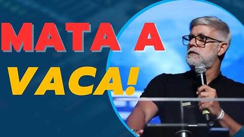 Pastor Claudio Duarte - Mata a Vaca