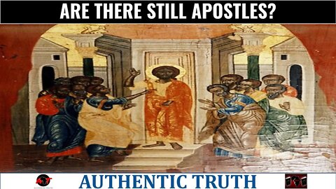 Are there still Apostles?