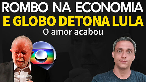 Acabou o amor mesmo! GLOBO já detona LULA na economia