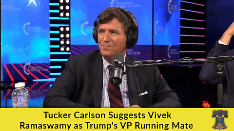 Tucker Carlson Suggests Vivek Ramaswamy as Trump's VP Running Mate