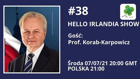 ☘ Hello Irlandia Show #38 z Prof. Włodzimierzem Korab-Karpowiczem ☘