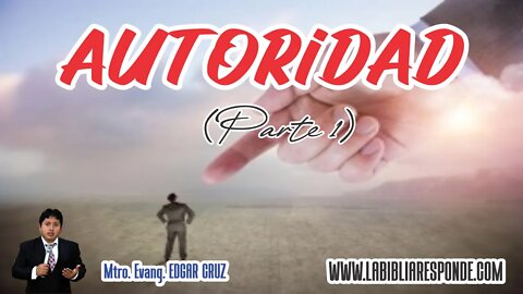 AUTORIDAD: Parte 1 - EDGAR CRUZ MINISTRIES