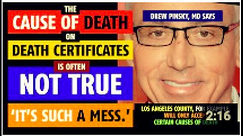 Cause of death listed on death certificates is often not true, says Drew Pinsky, MD (think COVID-19)