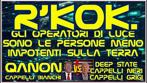 New 15-07-2023 R'Kok. Gli operatori di luce sono le persone meno impotenti sulla Terra