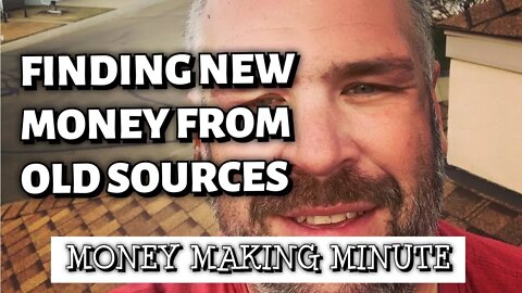 FINDING NEW INCOME STREAMS FROM EXISTING SOURCES - Money Making Minute