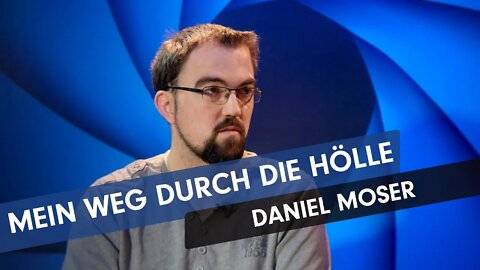 Mein Weg durch die Hölle # Daniel Moser # Menschen im Fokus