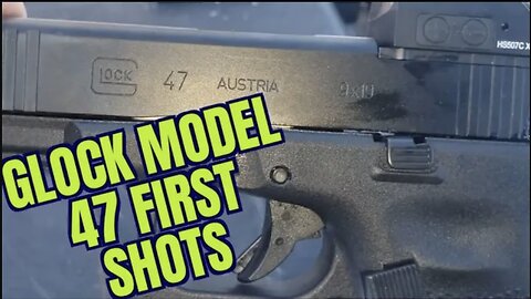 Glock 47 First shots Review