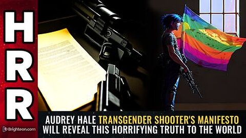 Audrey Hale Transgender Shooter's Manifesto will Reveal this HORRIFYING Truth to the World