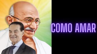 Divaldo Franco - Como Amar "Gandhi"