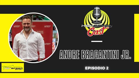 ANDRÉ BRAGANTINI JR. | HIGH SPEED CAST