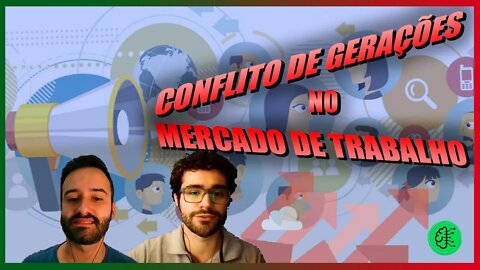 🔵CONFLITO DE GERAÇÕES NO MERCADO DE TRABALHO