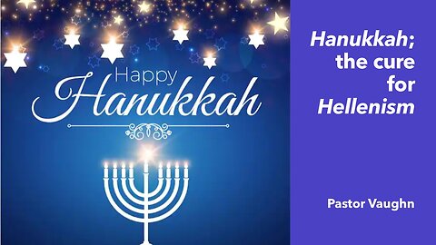 LIVE SERMON - Hanukkah, the cure for Hellenism