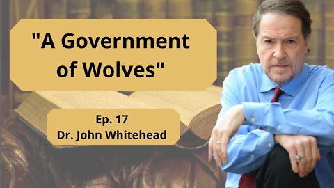 Government of Wolves with Dr. Whitehead - Ep. 17