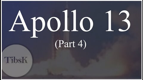 Apollo 13 (Part 4)