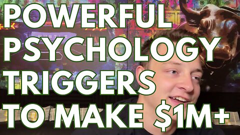 Powerful Psychology Triggers To Make $1M+