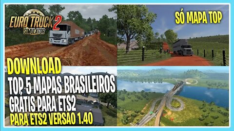 TOP 5 MAPAS BRASILEIROS GRÁTIS 1.40 PARA EURO TRUCK SIMULATOR 2 VERSÃO 1.40