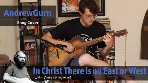 In Christ There is no East or West [John Fahey version cover]