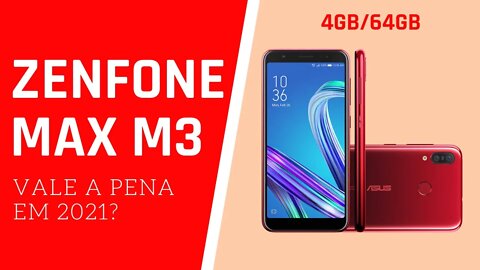 Zenfone Max M3 em 2021, Vale a compra? Primeiras Impressões