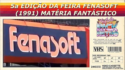 GLOBO - FANTÁSTICO: FENASOFT (1991)