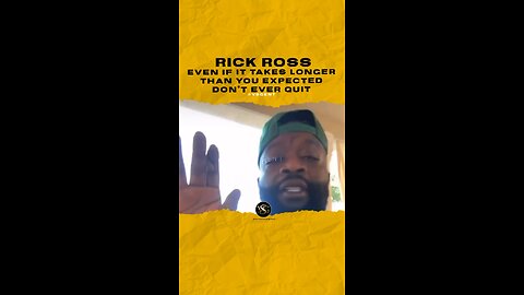 #rickross Even if it takes longer than you expected don’t ever quit